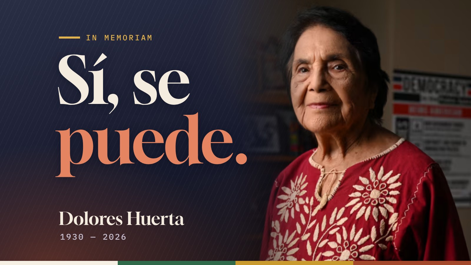 Portrait of Dolores Huerta in an embroidered red blouse, beside the words “Sí, se puede. Dolores Huerta, 1930–2026”